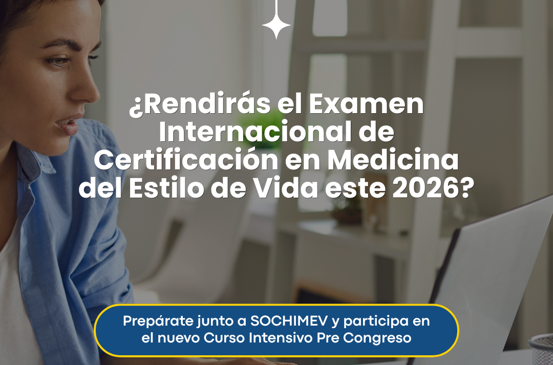 SOCHIMEV realizará curso intensivo gratuito para preparar el examen internacional de Medicina del Estilo de Vida